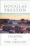 Preston, Douglas | Talking to the Ground | Signed First Edition Trade Paper Copy