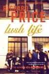 Lush Life | Price, Richard | Signed First Edition Book