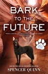 Quinn, Spencer | Bark to the Future | Signed First Edition Copy