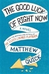 Good Luck of Right Now, The | Quick, Matthew | Signed First Edition Book