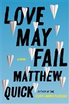 Quick, Matthew | Love May Fail | Signed First Edition Book