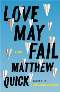 Quick, Matthew | Love May Fail | Signed First Edition Book