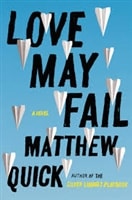 Love May Fail | Quick, Matthew | Signed First Edition Book