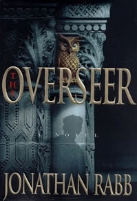Overseer, The | Rabb, Jonathan | First Edition Book