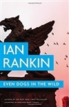 Even Dogs in the Wild | Rankin, Ian | Signed First Edition Book