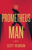 Prometheus Man, The | Reardon, Scott | Signed First Edition Book
