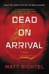 Richtel, Matt | Dead on Arrival | Signed First Edition Copy