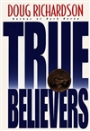 Richardson, Doug | True Believers | First Edition Book