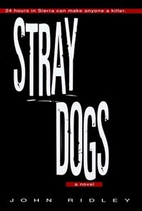 Stray Dogs | Ridley, John | First Edition Book