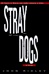 Stray Dogs | Ridley, John | First Edition Book