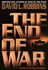 End of War, The | Robbins, David L. | First Edition Book