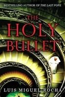 Holy Bullet, The | Rocha, Luis M. | First Edition Book