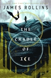 Rollins, James | Cradle of Ice, The | Signed First Edition Book