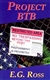 Project BTB | Ross, E.G. | Signed First Edition Thus Trade Paper Book
