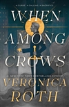 Roth, Veronica | When Among Crows | Signed First Edition Book