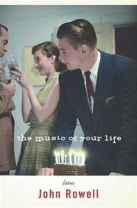 Music of Your Life, The | Rowell, John | First Edition Book