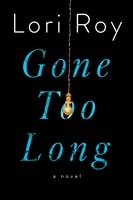 Roy, Lori | Gone Too Long | Signed First Edition Copy