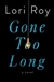 Roy, Lori | Gone Too Long | Signed First Edition Copy