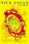 Edenborn | Sagan, Nick | First Edition Book