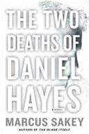 Two Deaths of Daniel Hayes, The | Sakey, Marcus | Signed First Edition Book