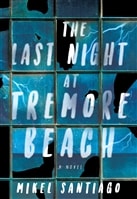 Last Night at Tremore Beach, The | Santiago, Mikel | Signed First Edition Book