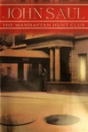 Manhattan Hunt Club, The | Saul, John | Signed First Edition Book