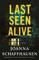 Schaffhausen, Joanna | Last Seen Alive | Signed First Edition Book