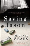 Saving Jason | Sears, Michael | Signed First Edition Book