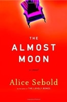 Almost Moon | Sebold, Alice | First Edition Book