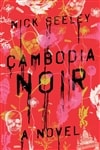 Cambodia Noir | Seeley, Nick | Signed First Edition Book