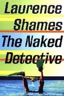 Naked Detective, The | Shames, Laurence | Signed First Edition Book