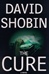 Cure, The | Shobin, David | First Edition Book