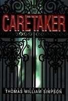 Caretaker, The | Simpson, Thomas William | First Edition Book