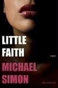 Little Faith | Simon, Michael | Signed First Edition Book
