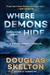 Skelton, Douglas | Where Demons Hide | Signed First Edition Book