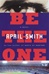 Be the One | Smith, April | Signed First Edition Book