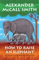 Smith, Alexander McCall | How to Raise an Elephant | Signed First Edition Book
