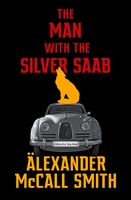 Smith, Alexander McCall | Man with the Silver Saab, The | Signed First Edition Book