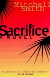 Sacrifice | Smith, Mitchell | Signed First Edition Book