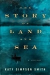 Story of Land and Sea, The | Smith, Katy Simpson | Signed First Edition Book
