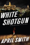 White Shotgun | Smith, April | Signed First Edition Book