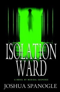 Isolation Ward | Spanogle, Joshua | Signed First Edition Book