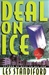 Deal on Ice | Standiford, Les | Signed First Edition Book