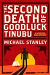 Second Death of Goodluck Tinubu, The | Stanley, Michael | Double-Signed First Edition Book