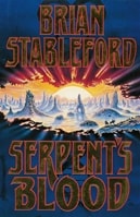 Serpent's Blood | Stableford, Brian | First Edition UK Book