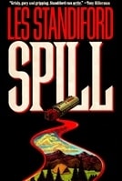 Spill | Standiford, Les | Signed First Edition Book