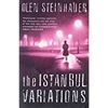 Istanbul Variations, The | Steinhauer, Olen | Signed First Edition UK Trade Paper Book