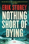 Nothing Short of Dying | Storey, Erik | Signed First Edition Book