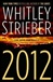 2012 | Strieber, Whitley | Signed First Edition Book