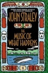 Music of What Happens, The | Straley, John | Signed First Edition Book